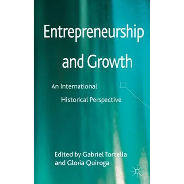 Entrepreneurship and Growth: An International Historical Perspective