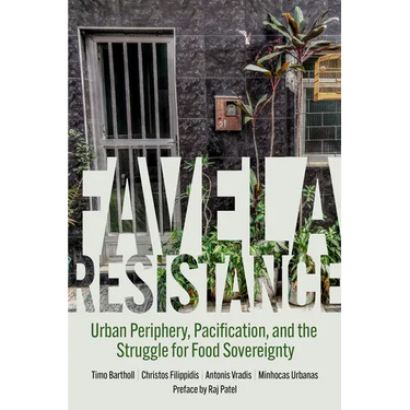Favela Resistance: Urban Periphery, Pacification, and the Struggle for Food Sovereignty