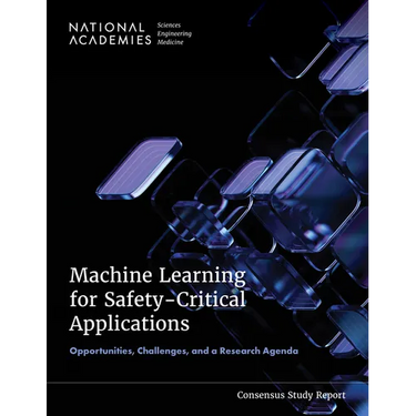 Machine Learning for Safety-Critical Applications: Opportunities, Challenges, and a Research Agenda