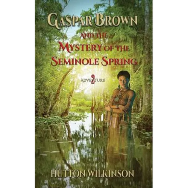 Gaspar Brown and the Mystery of the Seminole Spring