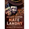 Bounty Hunter Nate Landry: Dangerous Disguises