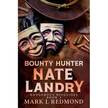 Bounty Hunter Nate Landry: Dangerous Disguises