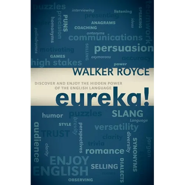 Eureka!: Discover and Enjoy the Hidden Power of the English Language