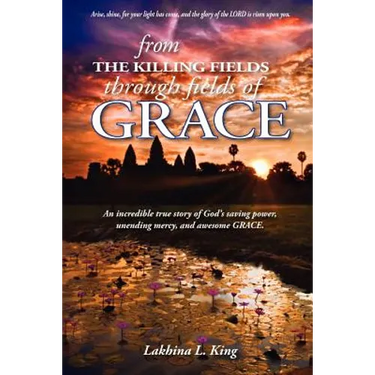From the Killing Fields Through Fields of Grace