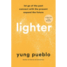 Lighter: Let Go of the Past, Connect with the Present, and Expand the Future