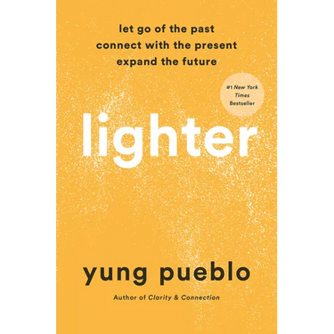 Lighter: Let Go of the Past, Connect with the Present, and Expand the Future