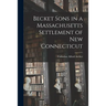Becket Sons in a Massachusetts Settlement of New Connecticut
