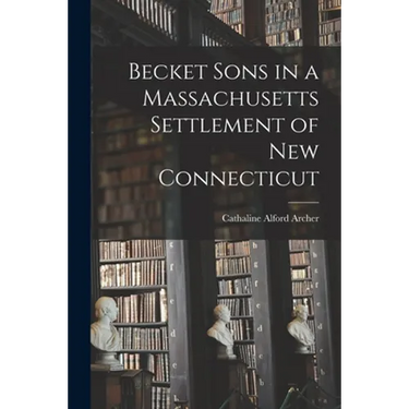 Becket Sons in a Massachusetts Settlement of New Connecticut