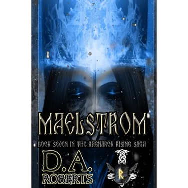 Maelstrom: Book Seven of the Ragnarok Rising Saga