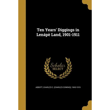 Ten Years' Diggings in Lenápè Land, 1901-1911