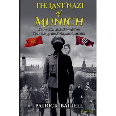The Last Nazi of Munich: Volume 1