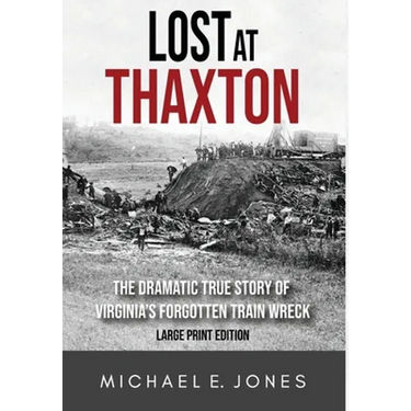 Lost at Thaxton: The Dramatic True Story of Virginia's Forgotten Train Wreck