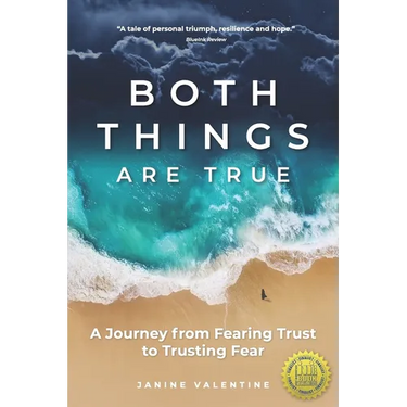 Both Things Are True: A Journey from Fearing Trust to Trusting Fear