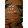 Grow Your Own Way