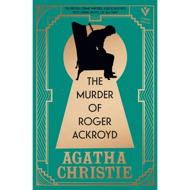 The Murder of Roger Ackroyd, Deluxe Edition: A Gorgeous Gift Edition of the World's Greatest Crime Writer's Best and Most Influential Mystery