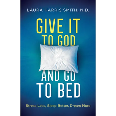 Give It to God and Go to Bed