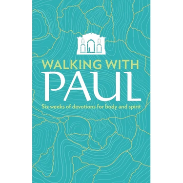 Walking with Paul: Six Weeks of Devotions for Body and Spirit