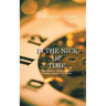 In the Nick of Time: Coincidences, Synchronicities, Dreams, Signs and Symbols