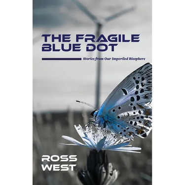 The Fragile Blue Dot: Stories from Our Imperiled Biosphere