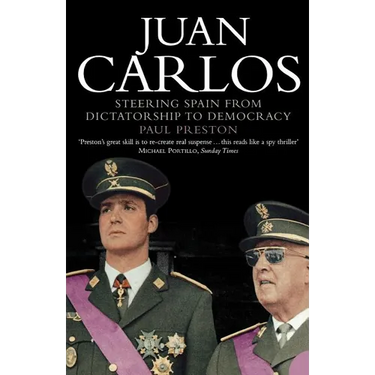 Juan Carlos: Steering Spain from Dictatorship to Democracy