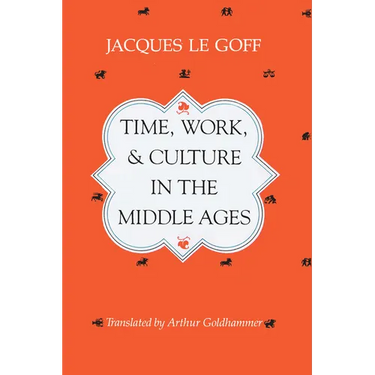 Time, Work, and Culture in the Middle Ages
