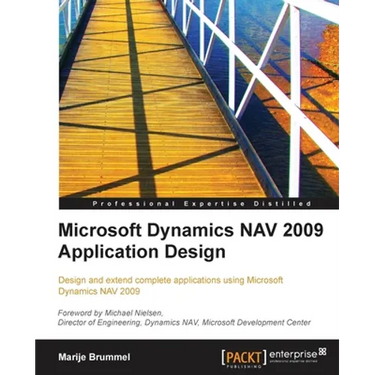 Microsoft Dynamics Nav 2009 Application Design: Design and extend complete applications using Microsoft Dynamics NAV 2009