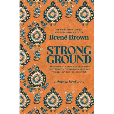 Strong Ground: The Lessons of Daring Leadership, the Tenacity of Paradox, and the Wisdom of the Human Spirit