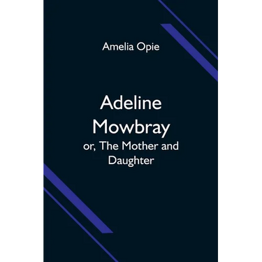 Adeline Mowbray; or, The Mother and Daughter