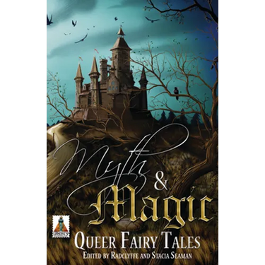 Myth and Magic: Queer Fairy Tales