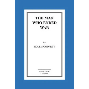 The Man Who Ended War