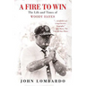 A Fire to Win: The Life and Times of Woody Hayes