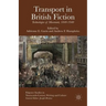 Transport in British Fiction: Technologies of Movement, 1840-1940