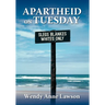 Apartheid on Tuesday
