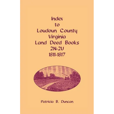 Index to Loudoun County, Virginia Land Deed Books, 2n-2u, 1811-1817