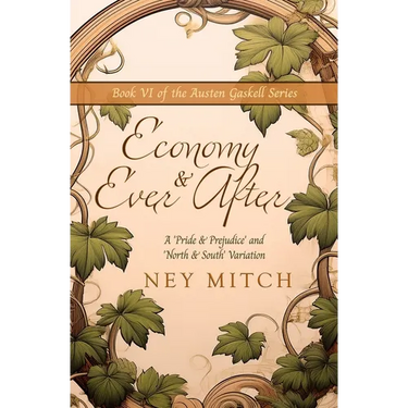 Economy & Ever After: A Pride & Prejudice North & South Variation