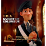 I'm a Knight of Columbus