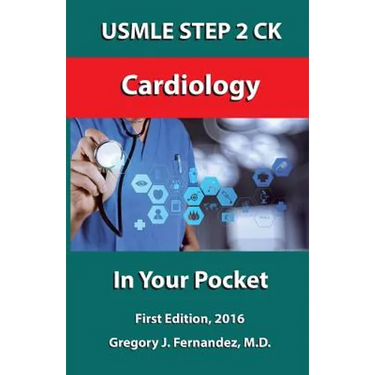 USMLE STEP 2 CK Cardiology In Your Pocket: Cardiology