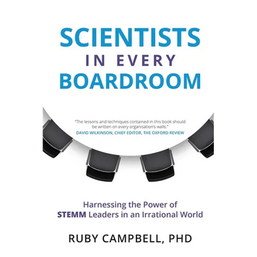 Scientists in Every Boardroom: Harnessing the Power of STEMM Leaders in an Irrational World
