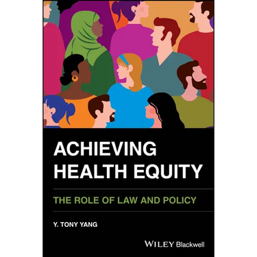Achieving Health Equity: The Role of Law and Policy
