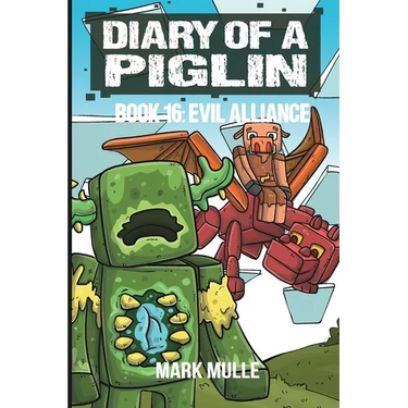 Diary of a Piglin Book 16: The Evil Alliance