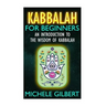 Kabbalah For Beginners: An Introduction To The Wisdom Of Kabbalah