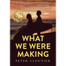 What We Were Making