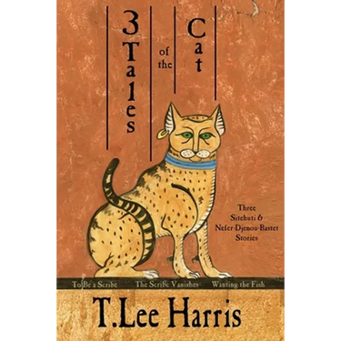 3 Tales of the Cat: 3 Sitehuti & Nefer-Djenou-Bastet Stories