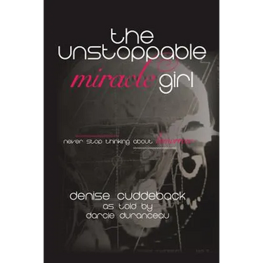 The Unstoppable Miracle Girl