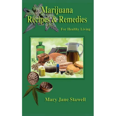 Marijuana Recipes and Remedies for Healthy Living