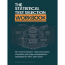 The Statistical Test Selection Workbook: 58 Practical Decision Trees, Assumption Checklists, and Output Interpretation Templates for SPSS, JASP, and R