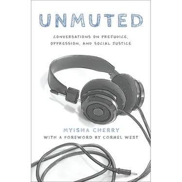 Unmuted: Conversations on Prejudice, Oppression, and Social Justice