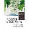 Florence Scovel Shinn: The Prosperity Collection