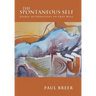The Spontaneous Self: Viable Alternatives to Free Will