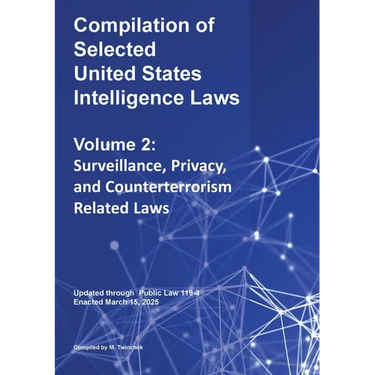 Compilation of Selected United States Intelligence Laws Vol. 2: Surveillance, Privacy, and Counterterrorism Related Laws